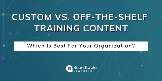 Custom-vs.-Off-The-Shelf-Training-Content-Which-Is-The-Best