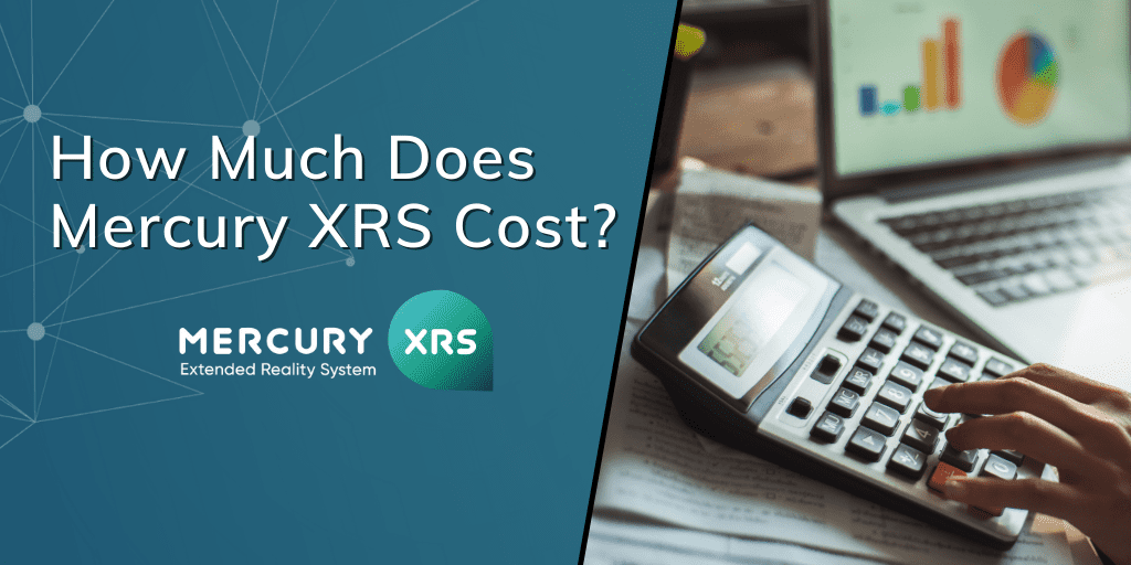 What Is The Cost Of Mercury Extended Reality System? Pricing And 3 Cost Factors