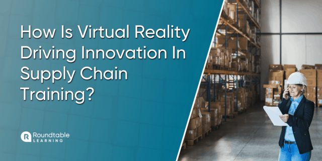 How-Is-Virtual-Reality-Driving-Innovation-In-Supply-Chain-Training