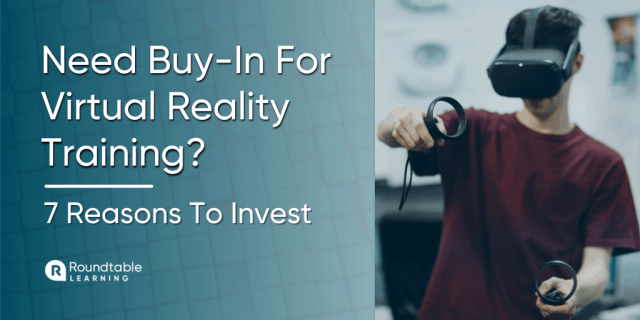 Need-To-Get-Buy-In-For-Virtual-Reality-Training-7-Top-Reasons-To-Invest