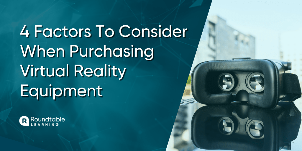 4-Factors-To-Consider-When-Purchasing-VR-Equipment-1