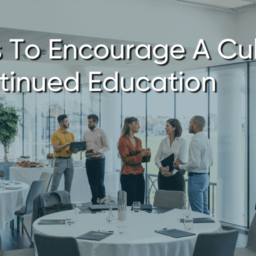 6-Ways-To-Encourage-A-Culture-Of-Continued-Education-At-Your-Organization